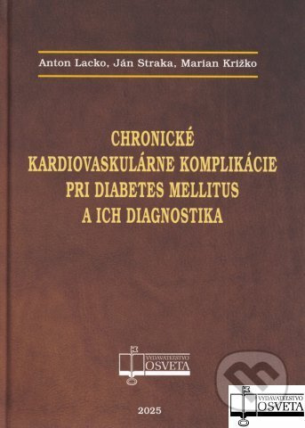 Chronické kardiovaskulárne komplikácie pri diabetes mellitus a ich diagnostika - kniha z kategorie Medicína