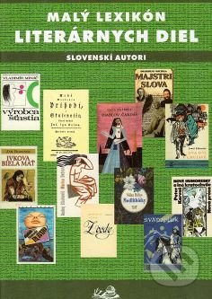 Malý lexikón literárnych diel (Slovenskí autori) - Igor Válek - kniha z kategorie Střední školy