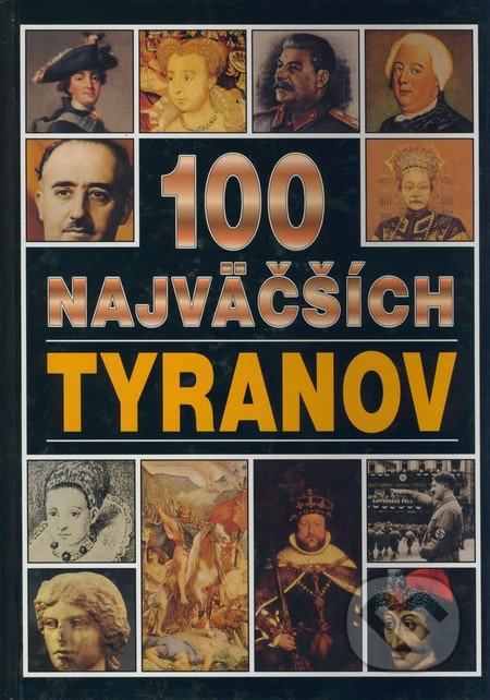 100 najväčších tyranov - kniha z kategorie Životopisy