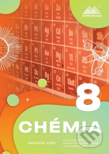 Chémia 8 - Pracovný zošit (Pracovný zošit pre 8. ročník základných škôl a 3. ročník gymnázií s osemročným štúdiom) - kniha z kategorie 2. stupeň