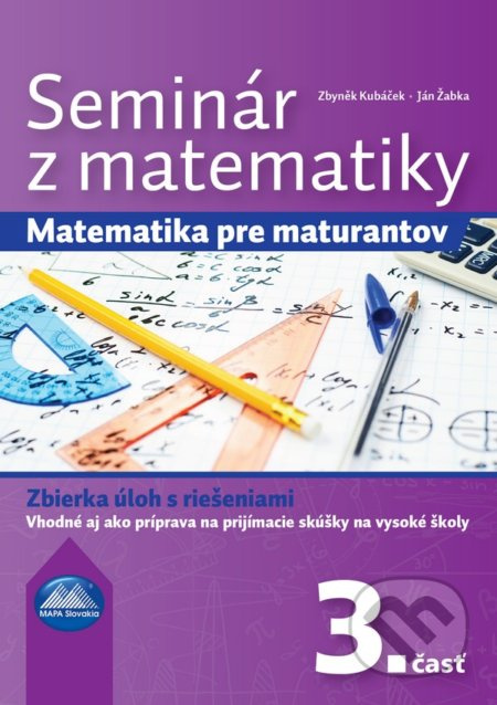 Seminár z matematiky 3 (Matematika pre maturantov – Zbierka úloh s riešeniami) - kniha z kategorie 2. stupeň