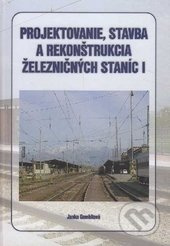 Projektovanie, stavba a rekonštrukcia železničných staníc I. - kniha z kategorie Automobily a doprava