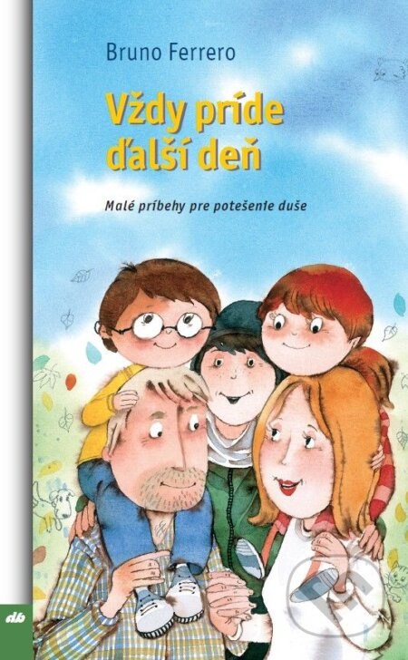 Vždy príde ďalší deň - Bruno Ferrero - kniha z kategorie Křesťanství