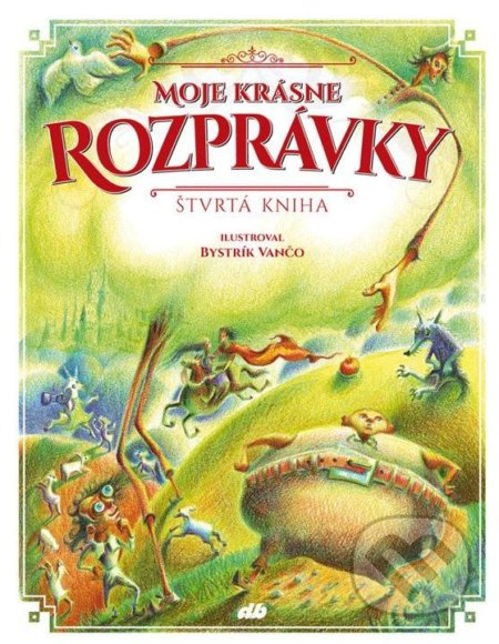 Moje krásne rozprávky (Štvrtá kniha) - Bystrík Vančo (ilustrácie) - kniha z kategorie Pohádky