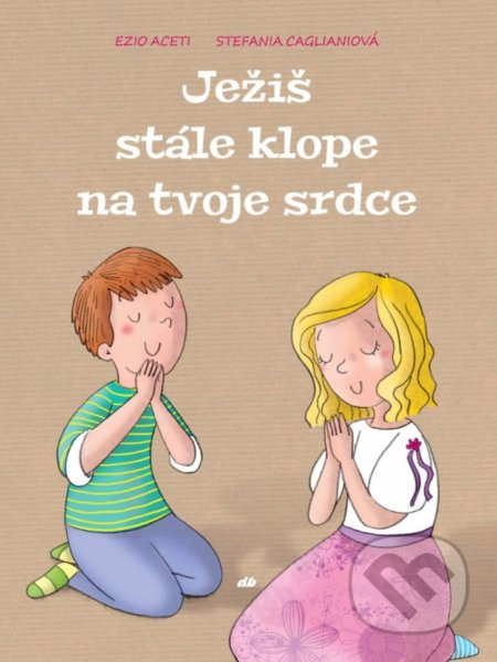 Ježiš stále klope na tvoje srdce - Ezio Aceti, Stefania Cagliani - kniha z kategorie Omalovánky