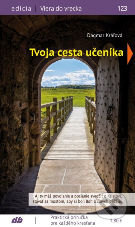 Tvoja cesta učeníka - Dagmar Kráľová - kniha z kategorie Duchovní život