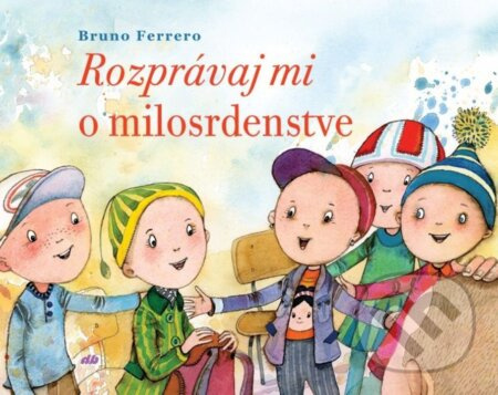 Rozprávaj mi o milosrdenstve - Bruno Ferrero - kniha z kategorie Křesťanství