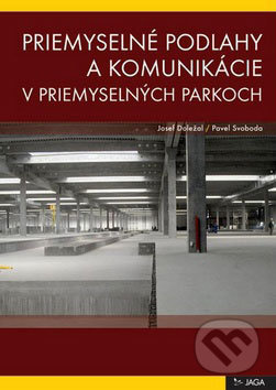 Priemyselné podlahy a komunikácie v priemyselných parkoch - kniha z kategorie Přírodní vědy a technika