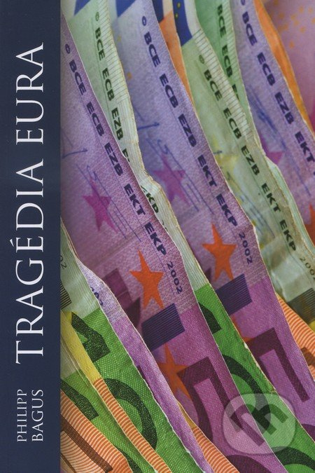Tragédia eura - Philipp Bagus - kniha z kategorie Finance