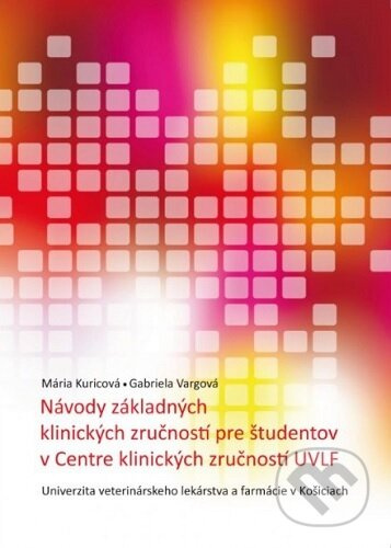 Návody základných klinických zručností pre študentov v Centre klinických zručností UVLF - kniha z kategorie Učebnice a slovníky