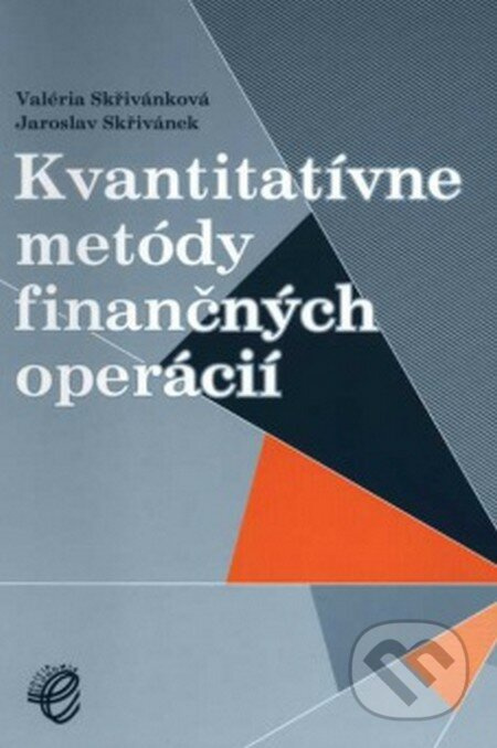 Kvantitatívne metody finančných operácií - Valéria Skřivánková, Jaroslav Skřivánek - kniha z kategorie Vysoké školy