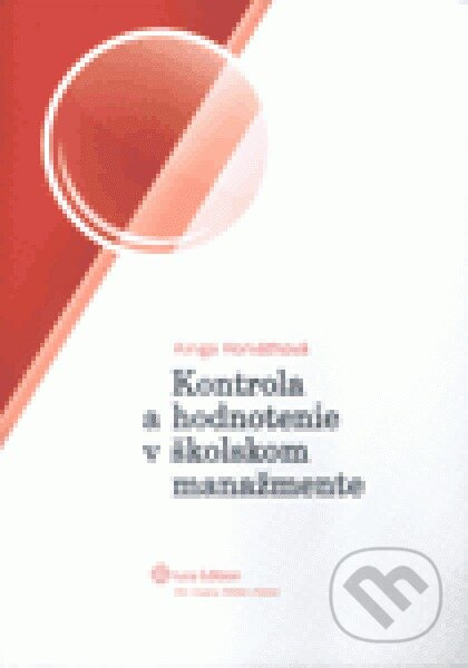 Kontrola a hodnotenie v školskom manažmente - Kinga Horváthová - kniha z kategorie Management veřejné správy