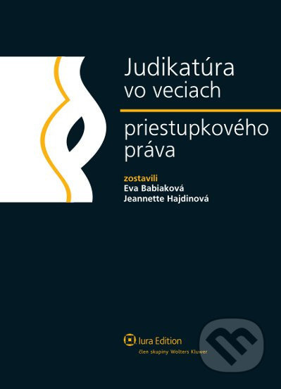 Judikatúra vo veciach priestupkového práva - Eva Babiaková, Jeannette Haidinová - kniha z kategorie Trestní právo