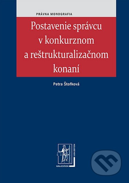 Postavenie správcu v konkurznom a reštrukturalizačnom konaní - kniha z kategorie Obchodní právo