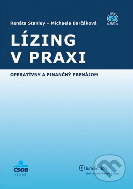 Lízing v praxi (Operatívny a finančný prenájom) - Renáta Stanley, Michaela Barčáková - kniha z kategorie Finance
