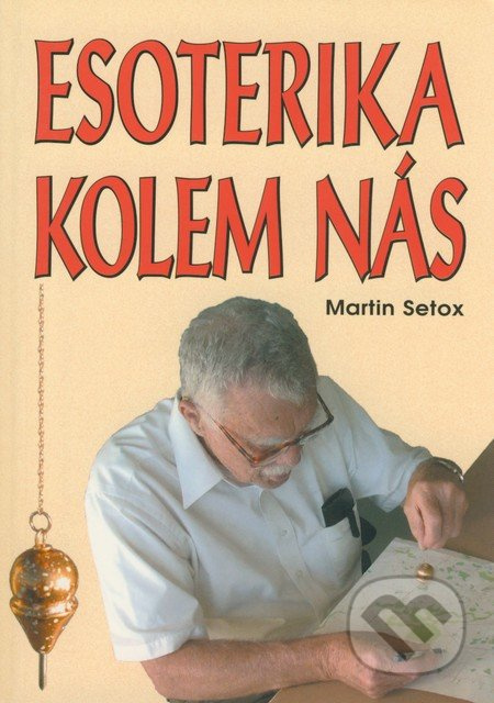 Esoterika kolem nás - Martin Setox - kniha z kategorie Spiritualita