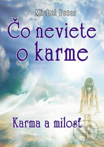 Čo neviete o karme (Karma a milosť) - Peter Michel - kniha z kategorie Spiritualita