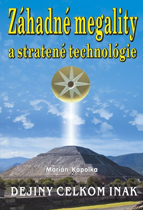 Záhadné megality a stratené technológie (Dejiny celkom inak)