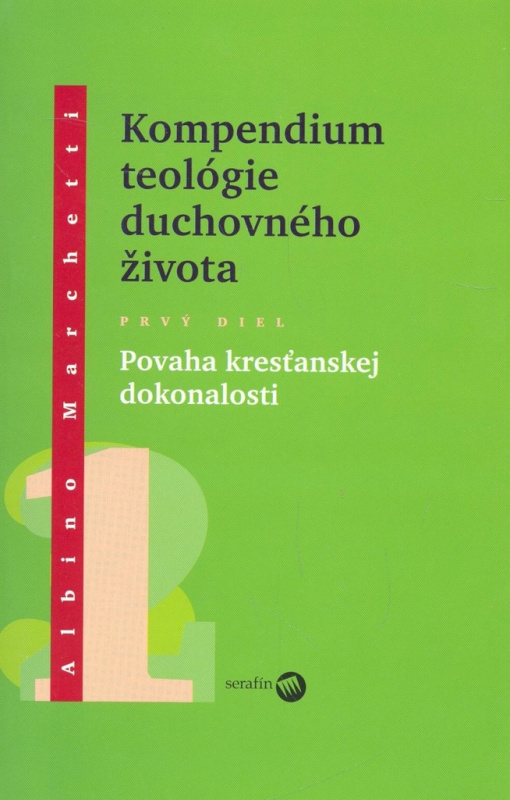 Kompedium teológie duchovného života (Prvý diel) - Albino Marchetti - kniha z kategorie Teologie