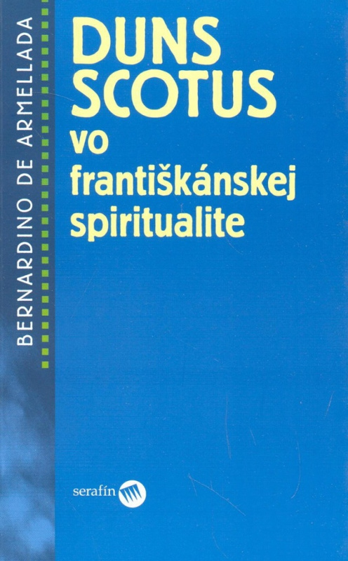 Duns Scotus vo františkánskej spiritualite - Brnardino de Armellada - kniha z kategorie Křesťanství
