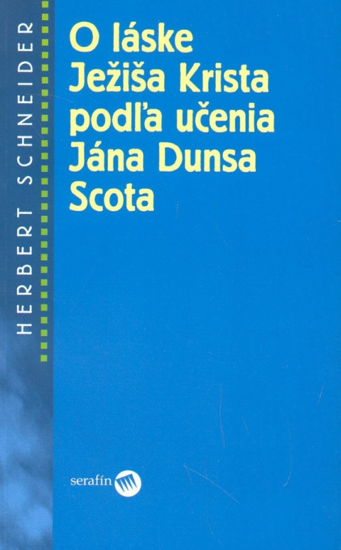 O láske Ježíša Krista (podľa učenia Jána Dunsa Scota) - kniha z kategorie Teologie