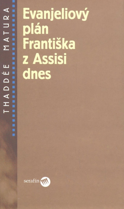 Evanjeliový plán Františka z Assisi dnes - Thaddée Matura - kniha z kategorie Životopisy