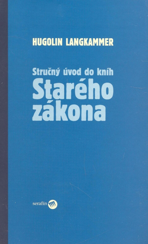 Stručný úvod do kníh Starého zákona - Hugolin Langkammer - kniha z kategorie Knihy o Bibli