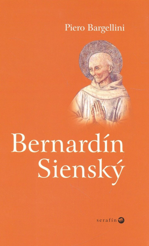 Bernardín Sienský - Piero Bargellini - kniha z kategorie Životopisy