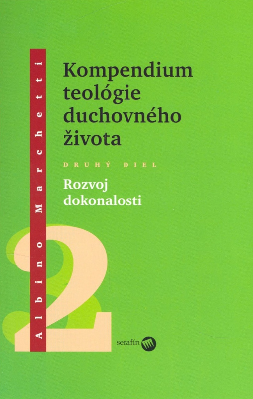 Kompedium teológie duchovného života (Druhý diel) (Rozvoj dokonalosti) - kniha z kategorie Teologie