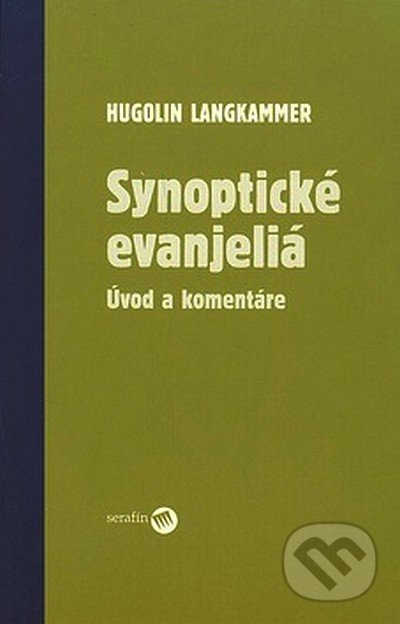 Synoptické evanjeliá (Úvod a komentáre) - Hugolin Langkammer - kniha z kategorie Knihy o Bibli