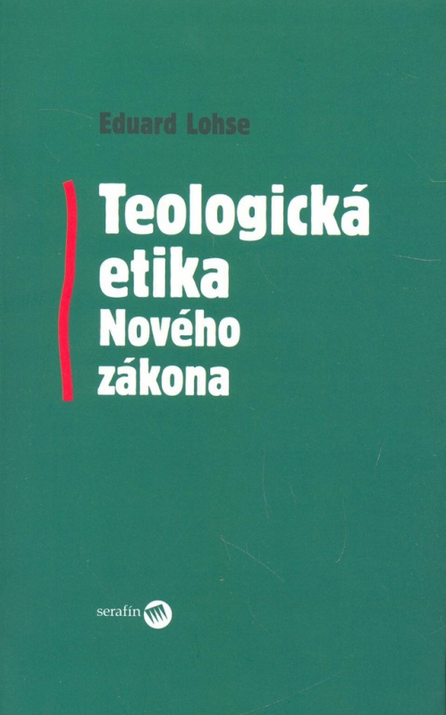 Teologická etika Nového zákona - Eduard Lohse - kniha z kategorie Etika