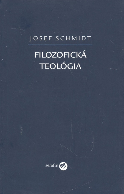 Filozofická teológia - Josef Schmidt - kniha z kategorie Filozofie
