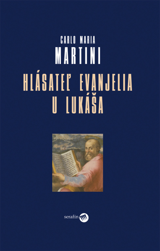 Hlásateľ evanjelia u Lukáša - Carlo Maria Martini - kniha z kategorie Knihy o Bibli