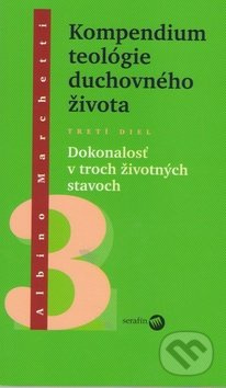 Kompendium teológie duchovného života (Tretí diel) - kniha z kategorie Teologie