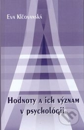 Hodnoty a ich význam v psychológii - Eva Klčovanská - kniha z kategorie Psychologie