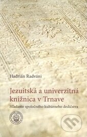 Jezuitská a univerzitná knižnica v Trnave - Hadrián Radváni
