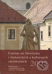 Umenie na Slovensku v historických a kultúrnych súvislostiach 2005 - kniha z kategorie Teorie umění