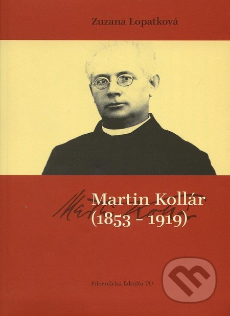 Martin Kollár (1853 - 1919) - Zuzana Lopatková - kniha z kategorie Životopisy