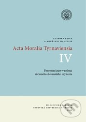 Acta Moralia Tyrnaviensia IV - Helena Hrehová, Peter Rusnák - kniha z kategorie Filozofie