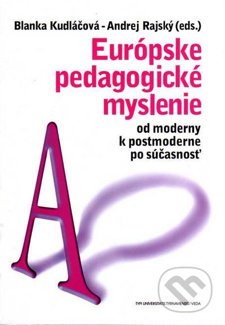 Európske pedagogické myslenie II. (Od moderny k postmoderne po súčasnosť) - kniha z kategorie Didaktika