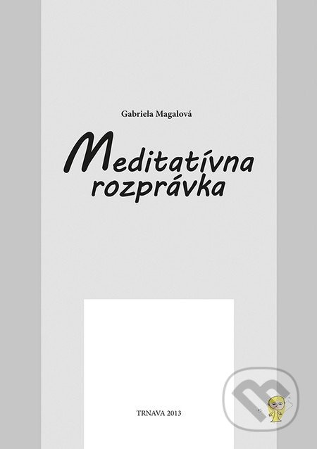Meditatívna rozprávka - Gabriela Magalová - kniha z kategorie Filozofie