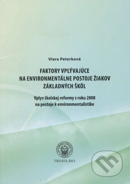 Faktory vplývajúce na environmentálne postoje žiakov základných škôl - kniha z kategorie Vysoké školy