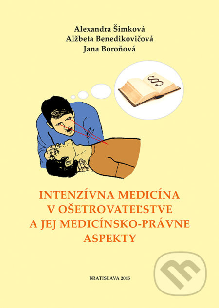 Intenzívna medicína v ošetrovateľstve a jej medicínsko-právne aspekty - kniha z kategorie Ošetřovatelství