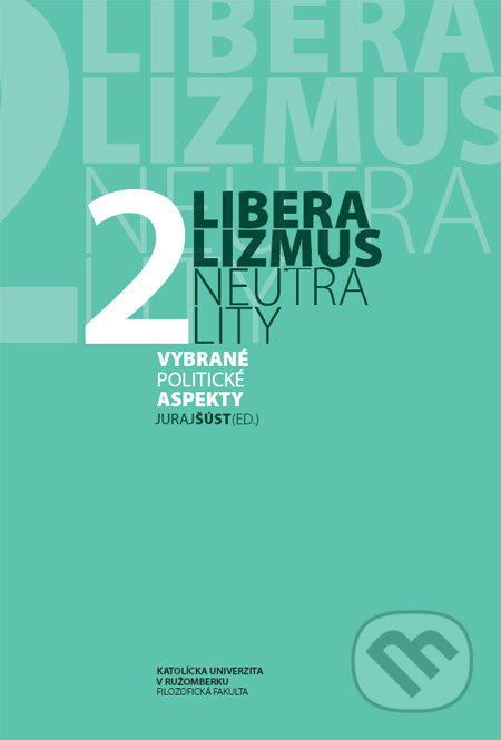 Liberalizmus neutrality 2 (Vybrané politické aspekty) - kniha z kategorie Filozofie
