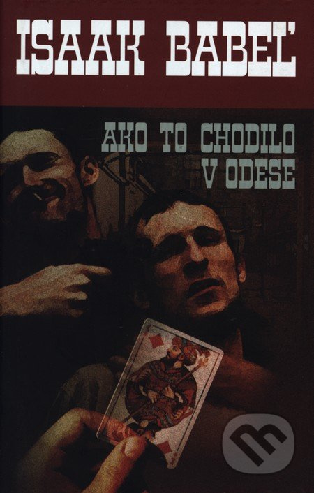 Ako to chodilo v Odese - Isaac Babeľ - kniha z kategorie Beletrie