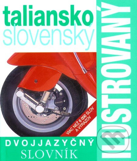 Taliansko-slovenský ilustrovaný dvojjazyčný slovník - kniha z kategorie Jazykové učebnice a slovníky