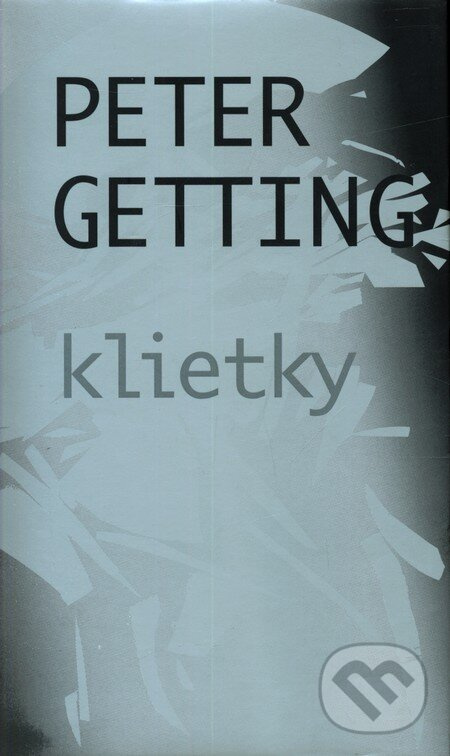Klietky - Peter Getting - kniha z kategorie Beletria