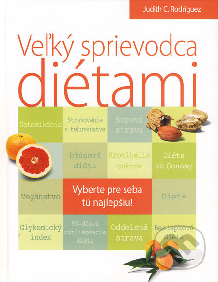 Veľký sprievodca diétami (Vyberte pre seba tú najlepšiu!) - kniha z kategorie Diety a zdravá výživa