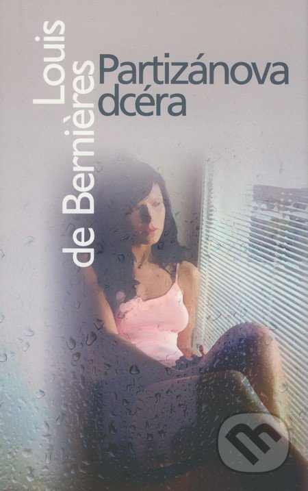 Partizánova dcéra - Louis de Bernières - kniha z kategorie Společenská beletrie