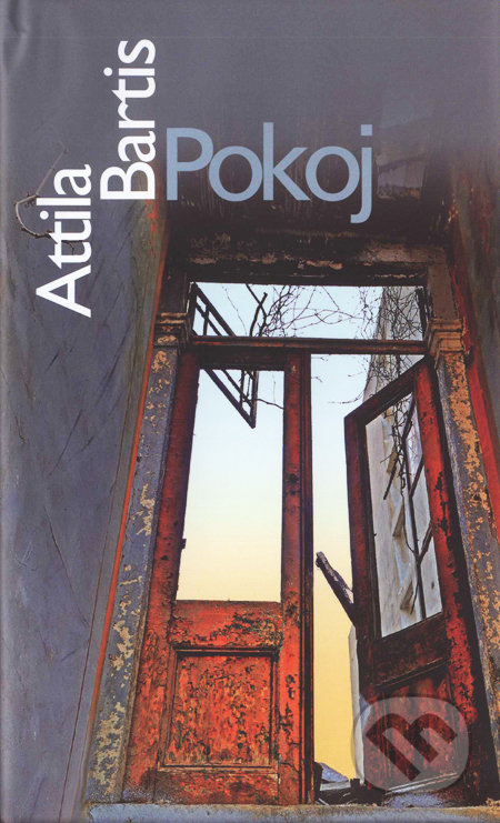 Pokoj - Attila Bartis - kniha z kategorie Beletrie